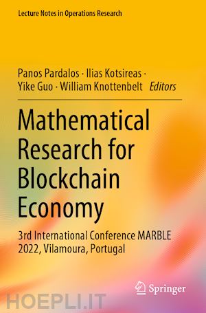 pardalos panos (curatore); kotsireas ilias (curatore); guo yike (curatore); knottenbelt william (curatore) - mathematical research for blockchain economy