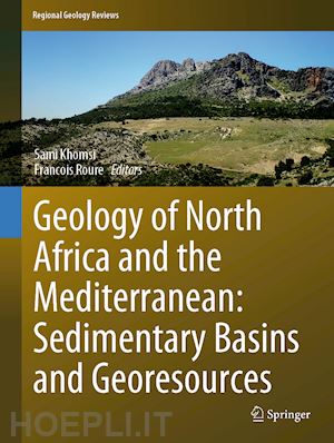 khomsi sami (curatore); roure francois (curatore) - geology of north africa and the mediterranean: sedimentary basins and georesources