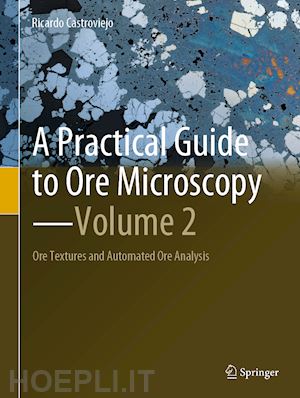 castroviejo ricardo - a practical guide to ore microscopy—volume 2