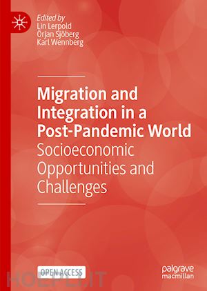 lerpold lin (curatore); sjöberg Örjan (curatore); wennberg karl (curatore) - migration and integration in a post-pandemic world