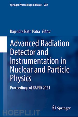 patra rajendra nath (curatore) - advanced radiation detector and instrumentation in nuclear and particle physics