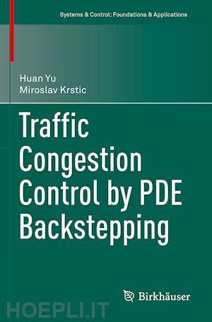 yu huan; krstic miroslav - traffic congestion control by pde backstepping