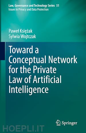 ksiezak pawel; wojtczak sylwia - toward a conceptual network for the private law of artificial intelligence