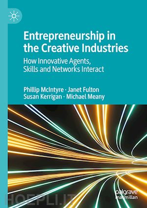 mcintyre phillip; fulton janet; kerrigan susan; meany michael - entrepreneurship in the creative industries