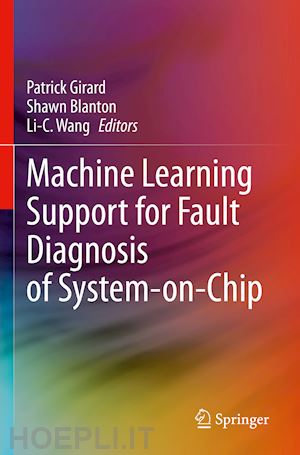 girard patrick (curatore); blanton shawn (curatore); wang li-c. (curatore) - machine learning support for fault diagnosis of system-on-chip