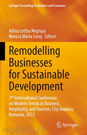 negru?a adina leti?ia (curatore); coros monica maria (curatore) - remodelling businesses for sustainable development