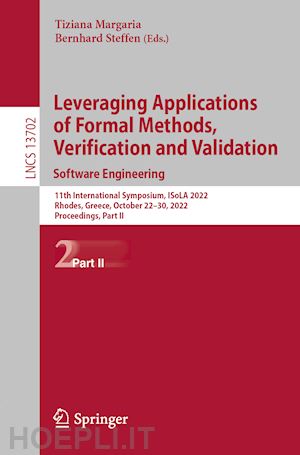 margaria tiziana (curatore); steffen bernhard (curatore) - leveraging applications of formal methods, verification and validation. software engineering