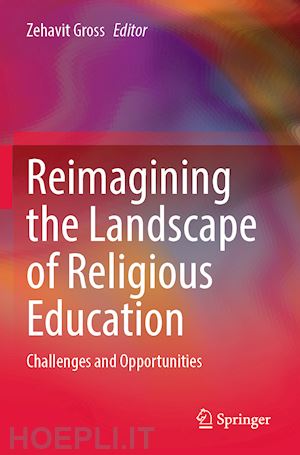 gross zehavit (curatore) - reimagining the landscape of religious education