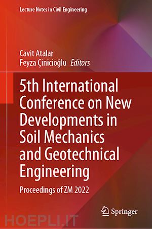 atalar cavit (curatore); Çinicioglu feyza (curatore) - 5th international conference on new developments in soil mechanics and geotechnical engineering