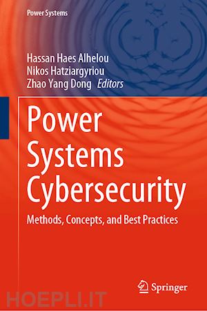 haes alhelou hassan (curatore); hatziargyriou nikos (curatore); dong zhao yang (curatore) - power systems cybersecurity