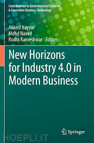 nayyar anand (curatore); naved mohd (curatore); rameshwar rudra (curatore) - new horizons for industry 4.0 in modern business
