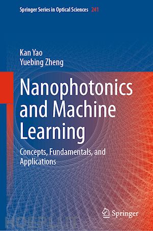 yao kan; zheng yuebing - nanophotonics and machine learning