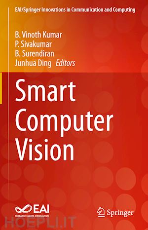 kumar b. vinoth (curatore); sivakumar p. (curatore); surendiran b. (curatore); ding junhua (curatore) - smart computer vision