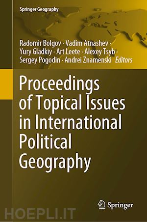 bolgov radomir (curatore); atnashev vadim (curatore); gladkiy yury (curatore); leete art (curatore); tsyb alexey (curatore); pogodin sergey (curatore); znamenski andrei (curatore) - proceedings of topical issues in international political geography