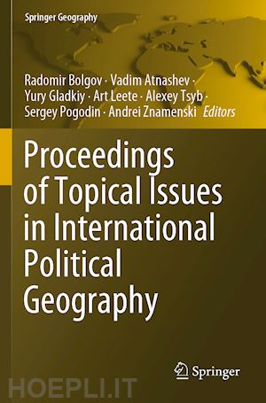 bolgov radomir (curatore); atnashev vadim (curatore); gladkiy yury (curatore); leete art (curatore); tsyb alexey (curatore); pogodin sergey (curatore); znamenski andrei (curatore) - proceedings of topical issues in international political geography