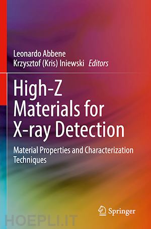 abbene leonardo (curatore); iniewski krzysztof (kris) (curatore) - high-z materials for x-ray detection