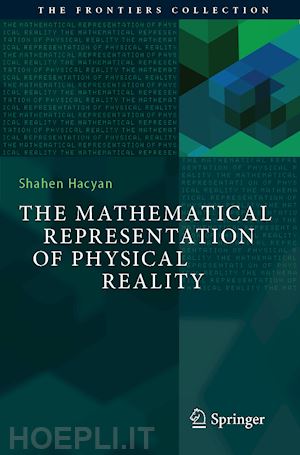 hacyan shahen - the mathematical representation of physical reality