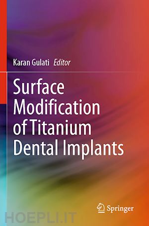 gulati karan (curatore) - surface modification of titanium dental implants