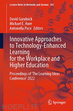 guralnick david (curatore); auer michael e. (curatore); poce antonella (curatore) - innovative approaches to technology-enhanced learning for the workplace and higher education