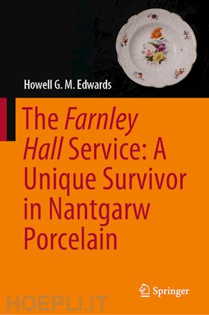 edwards howell g. m. - the farnley hall service: a unique survivor in nantgarw porcelain