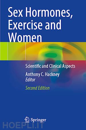 hackney anthony c. (curatore) - sex hormones, exercise and women