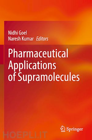 goel nidhi (curatore); kumar naresh (curatore) - pharmaceutical applications of supramolecules