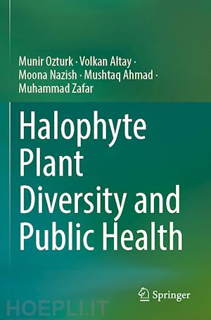Öztürk münir; altay volkan; nazish moona; ahmad mushtaq; zafar muhammad - halophyte plant diversity and public health
