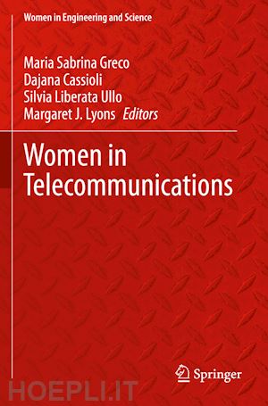 greco maria sabrina (curatore); cassioli dajana (curatore); ullo silvia liberata (curatore); lyons margaret j. (curatore) - women in telecommunications