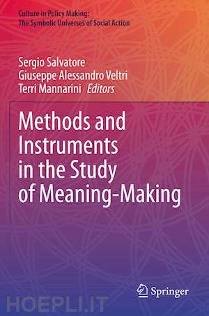 salvatore sergio (curatore); veltri giuseppe alessandro (curatore); mannarini terri (curatore) - methods and instruments in the study of meaning-making