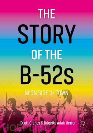 creney scott; herron brigette adair - the story of the b-52s