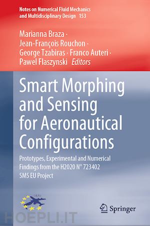 braza marianna (curatore); rouchon jean-françois (curatore); tzabiras george (curatore); auteri franco (curatore); flaszynski pawel (curatore) - smart morphing and sensing for aeronautical configurations