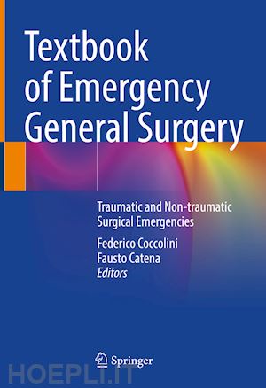 coccolini federico (curatore); catena fausto (curatore) - textbook of emergency general surgery