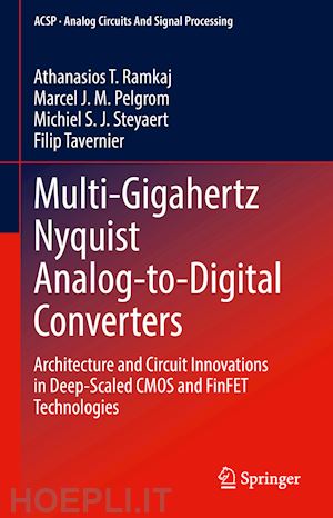 ramkaj athanasios t.; pelgrom marcel j.m.; steyaert michiel s. j.; tavernier filip - multi-gigahertz nyquist analog-to-digital converters