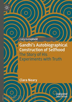 neary clara - gandhi’s autobiographical construction of selfhood