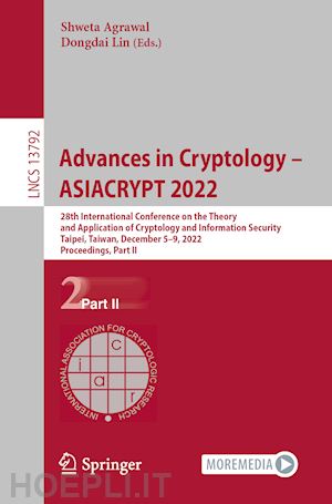 agrawal shweta (curatore); lin dongdai (curatore) - advances in cryptology – asiacrypt 2022