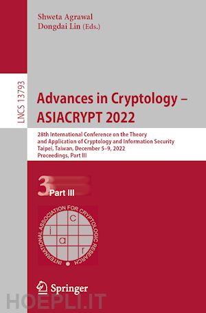 agrawal shweta (curatore); lin dongdai (curatore) - advances in cryptology – asiacrypt 2022