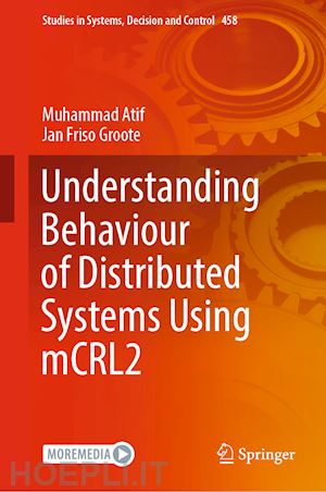 atif muhammad; groote jan friso - understanding behaviour of distributed systems using mcrl2