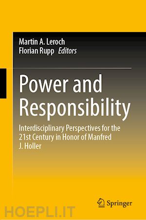 leroch martin a. (curatore); rupp florian (curatore) - power and responsibility