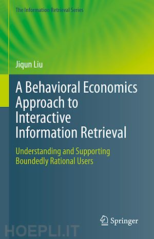 liu jiqun - a behavioral economics approach to interactive information retrieval