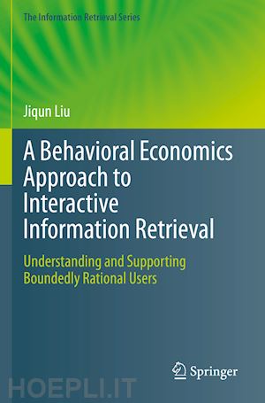 liu jiqun - a behavioral economics approach to interactive information retrieval