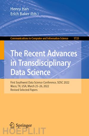 han henry (curatore); baker erich (curatore) - the recent advances in transdisciplinary data science