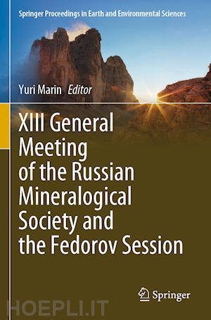 marin yuri (curatore) - xiii general meeting of the russian mineralogical society and the fedorov session