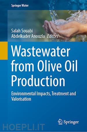 souabi salah (curatore); anouzla abdelkader (curatore) - wastewater from olive oil production