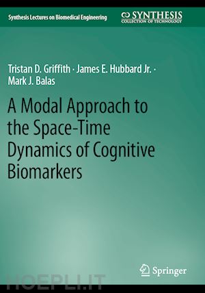 griffith tristan d.; hubbard jr. james e.; balas mark j. - a modal approach to the space-time dynamics of cognitive biomarkers