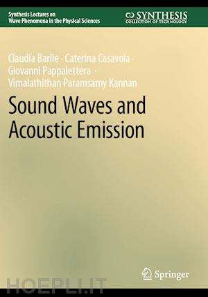 barile claudia; casavola caterina; pappalettera giovanni; paramsamy kannan vimalathithan - sound waves and acoustic emission