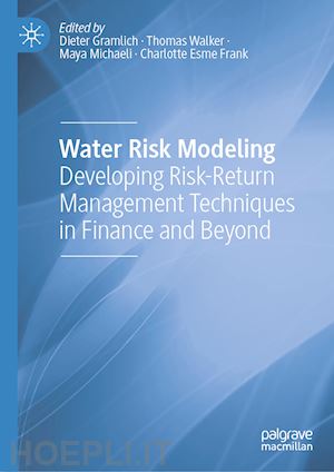 gramlich dieter (curatore); walker thomas (curatore); michaeli maya (curatore); esme frank charlotte (curatore) - water risk modeling