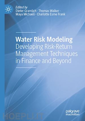 gramlich dieter (curatore); walker thomas (curatore); michaeli maya (curatore); esme frank charlotte (curatore) - water risk modeling