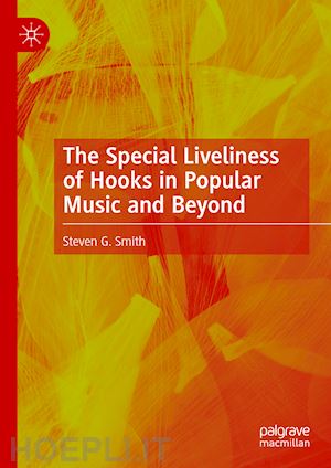 smith steven g. - the special liveliness of hooks in popular music and beyond