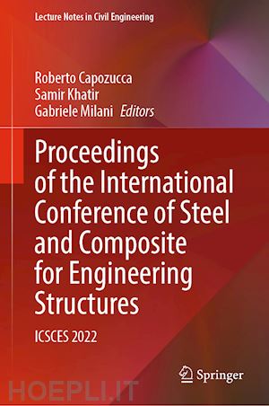 capozucca roberto (curatore); khatir samir (curatore); milani gabriele (curatore) - proceedings of the international conference of steel and composite for engineering structures
