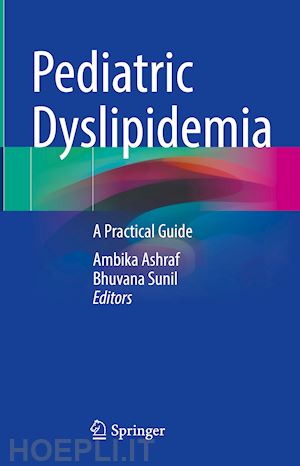 ashraf ambika (curatore); sunil bhuvana (curatore) - pediatric dyslipidemia